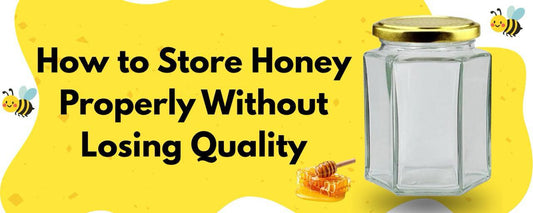 How to Store Honey Properly Without Losing Quality