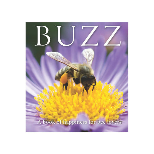 Buzz: A book of happiness for bee lovers
