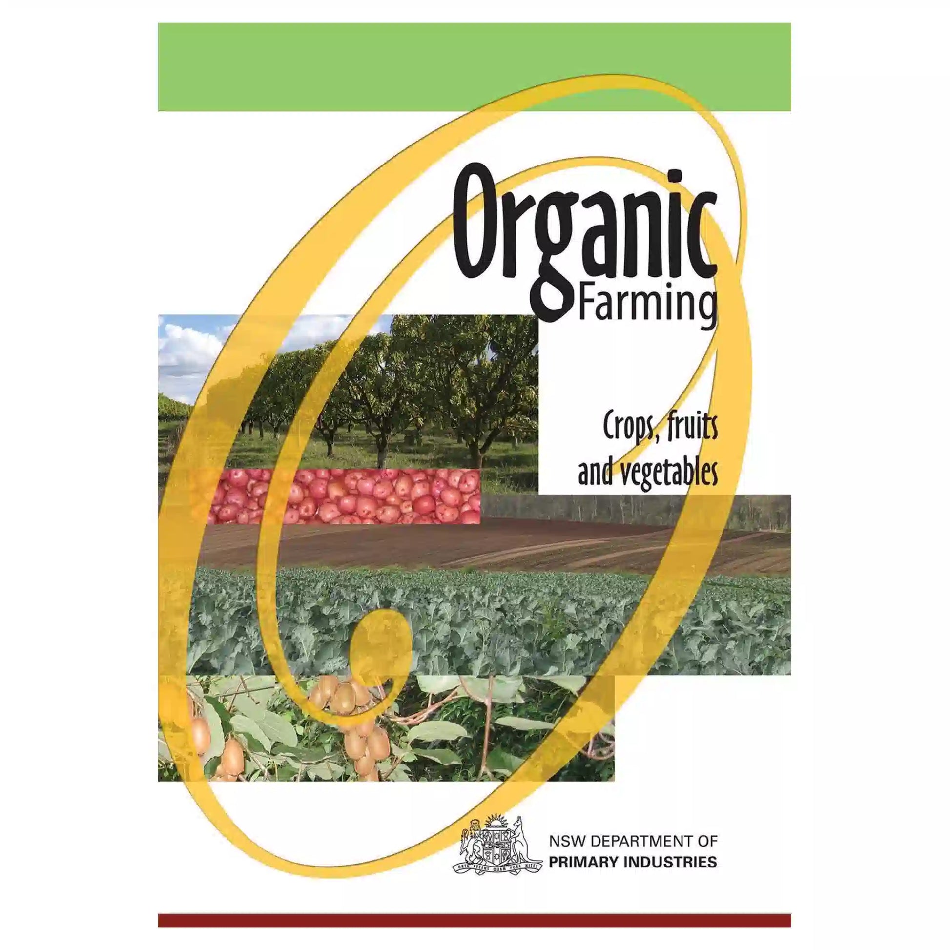 Book cover of 'Organic Farming: Crops, Fruits and Vegetables' by NSW Department of Primary Industries.