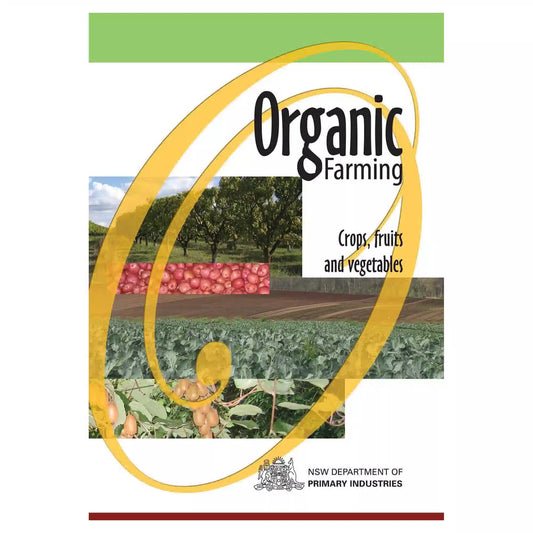 Book cover of 'Organic Farming: Crops, Fruits and Vegetables' by NSW Department of Primary Industries.
