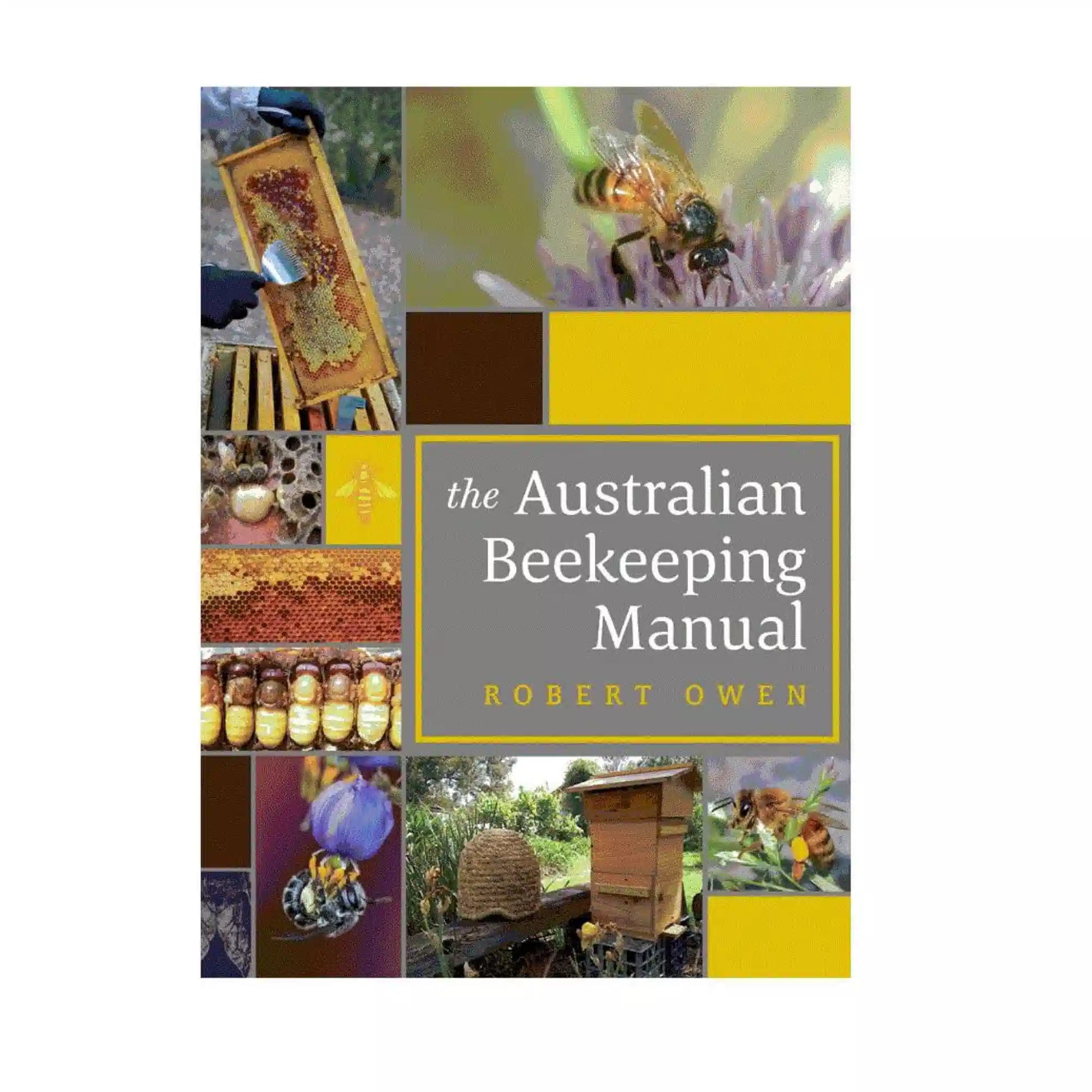 Book cover of 'The Australian Beekeeping Manual' by Robert Owen with images of bees and beekeeping activities.